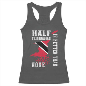 Half Trinidadian Racerback Tank Top Is Better Than None Trini Pride TS10 Dark Heather Print Your Wear