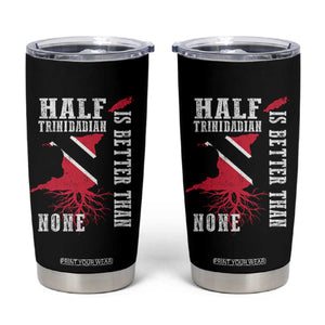 Half Trinidadian Tumbler Cup Is Better Than None Trini Pride TS10 Black Print Your Wear