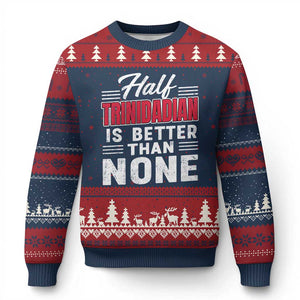 Half Trinidadian Is Better Than None Ugly Christmas Sweater Trini Pride TS10 Navy Red Print Your Wear