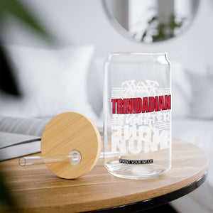 Half Trinidadian Is Better Than None Glass Can Trini Pride TS10 Print Your Wear
