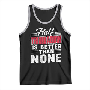 Half Trinidadian Is Better Than None Tank Top Trini Pride TS10 Black Athletic Heather Print Your Wear