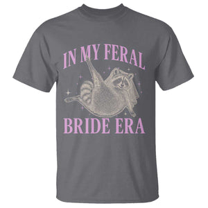 In My Feral Bride Era T Shirt Funny Raccoon TS10 Charcoal Print Your Wear