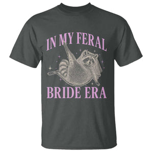 In My Feral Bride Era T Shirt Funny Raccoon TS10 Dark Heather Print Your Wear