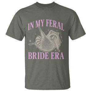 In My Feral Bride Era T Shirt Funny Raccoon TS10 Military Green Print Your Wear