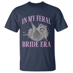 In My Feral Bride Era T Shirt Funny Raccoon TS10 Navy Print Your Wear