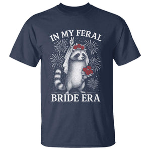 In My Feral Bride Era T Shirt Funny Raccoon Lovers TS10 Navy Print Your Wear