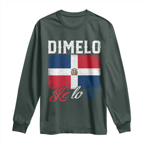 Dimelo Ke Lo Ke Dominican Republic Flag Long Sleeve Shirt TS10 Dark Forest Green Print Your Wear