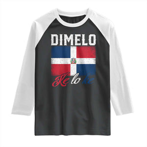 Dimelo Ke Lo Ke Dominican Republic Flag Raglan Shirt TS10 Black White Print Your Wear