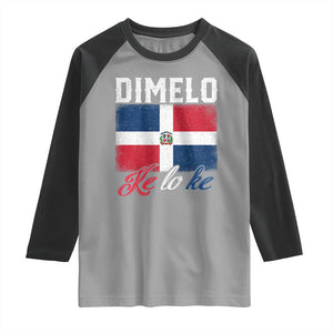 Dimelo Ke Lo Ke Dominican Republic Flag Raglan Shirt TS10 Sport Gray Black Print Your Wear