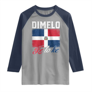 Dimelo Ke Lo Ke Dominican Republic Flag Raglan Shirt TS10 Sport Gray Navy Print Your Wear