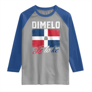 Dimelo Ke Lo Ke Dominican Republic Flag Raglan Shirt TS10 Sport Gray Royal Print Your Wear