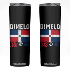 Dimelo Ke Lo Ke Dominican Republic Flag Skinny Tumbler TS10 Black Print Your Wear