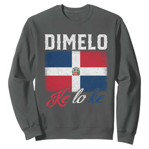 Dimelo Ke Lo Ke Dominican Republic Flag Sweatshirt TS10 Dark Heather Print Your Wear
