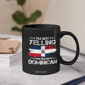 Funny I'm Not Yelling I Am Just Dominican Coffee Mug Vintage DR Flag TS10 Print Your Wear