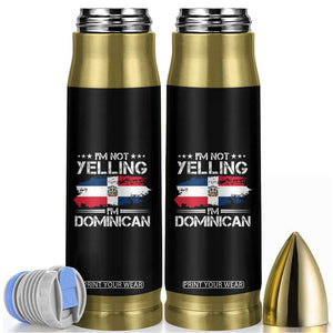 Funny I'm Not Yelling I Am Just Dominican Bullet Tumbler Vintage DR Flag TS10 Black Print Your Wear