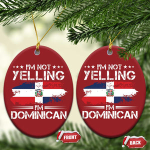 Funny I'm Not Yelling I Am Just Dominican Christmas Ornament Vintage DR Flag TS10 Oval Red Print Your Wear