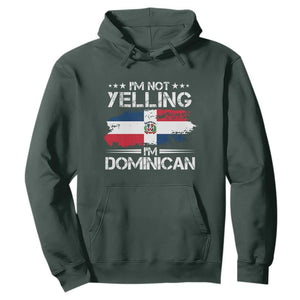 Funny I'm Not Yelling I Am Just Dominican Hoodie Vintage DR Flag TS10 Dark Forest Green Print Your Wear