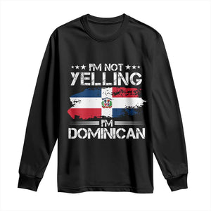Funny I'm Not Yelling I Am Just Dominican Long Sleeve Shirt Vintage DR Flag TS10 Black Print Your Wear