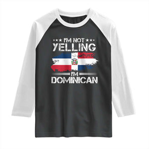 Funny I'm Not Yelling I Am Just Dominican Raglan Shirt Vintage DR Flag TS10 Black White Print Your Wear