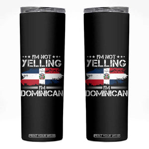 Funny I'm Not Yelling I Am Just Dominican Skinny Tumbler Vintage DR Flag TS10 Black Print Your Wear