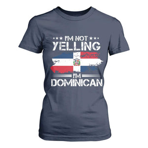 Funny I'm Not Yelling I Am Just Dominican T Shirt For Women Vintage DR Flag TS10 Navy Print Your Wear