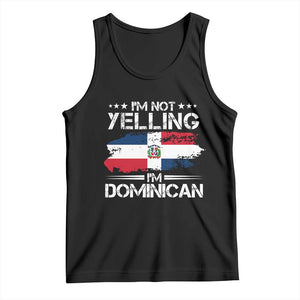 Funny I'm Not Yelling I Am Just Dominican Tank Top Vintage DR Flag TS10 Black Print Your Wear