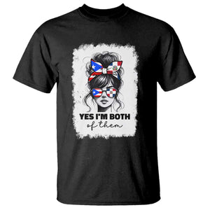 Dominican Puerto Rican Woman T Shirt Yes Im Both Of Them TS10 Black Print Your Wear