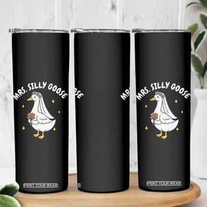 Mrs. Silly Goose Bride Skinny Tumbler Funny Goose Lovers Bride To Be TS10 Print Your Wear