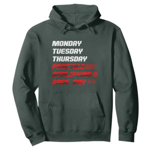 Monday Tuesday Thursday Practice Qualifying Race Day Hoodie TS10 Dark Forest Green Print Your Wear