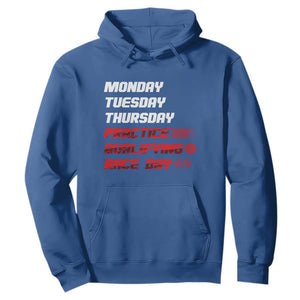 Monday Tuesday Thursday Practice Qualifying Race Day Hoodie TS10 Royal Blue Print Your Wear