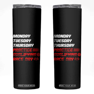 Monday Tuesday Thursday Practice Qualifying Race Day Skinny Tumbler TS10 Black Print Your Wear