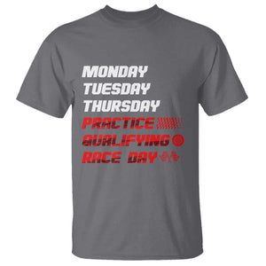 Monday Tuesday Thursday Practice Qualifying Race Day T Shirt TS10 Charcoal Print Your Wear