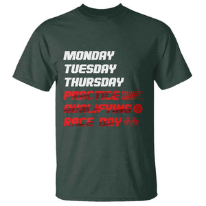 Monday Tuesday Thursday Practice Qualifying Race Day T Shirt TS10 Dark Forest Green Print Your Wear