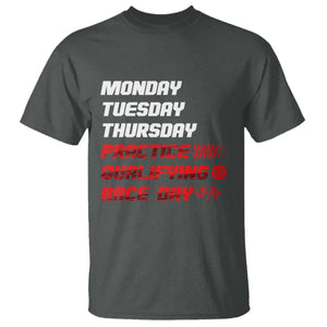 Monday Tuesday Thursday Practice Qualifying Race Day T Shirt TS10 Dark Heather Print Your Wear