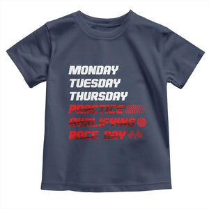 Monday Tuesday Thursday Practice Qualifying Race Day Toddler T Shirt TS10 Navy Print Your Wear