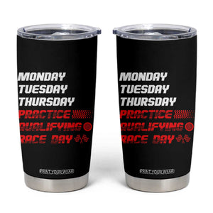 Monday Tuesday Thursday Practice Qualifying Race Day Tumbler Cup TS10 Black Print Your Wear