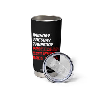Monday Tuesday Thursday Practice Qualifying Race Day Tumbler Cup TS10 Print Your Wear