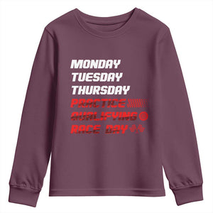 Monday Tuesday Thursday Practice Qualifying Race Day Youth Sweatshirt TS10 Maroon Print Your Wear