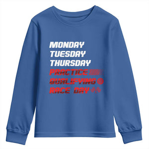 Monday Tuesday Thursday Practice Qualifying Race Day Youth Sweatshirt TS10 Royal Blue Print Your Wear