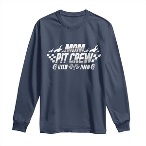 Mom Pit Crew Long Sleeve Shirt Race Car Family Racing Birthday Hosting Parties TS10 Navy Print Your Wear