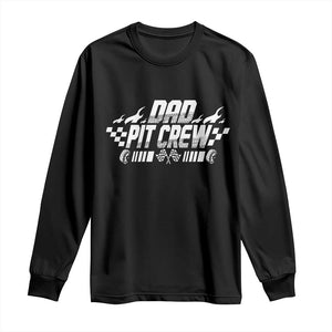 Dad Pit Crew Long Sleeve Shirt Race Car Family Racing Birthday Hosting Parties TS10 Black Print Your Wear