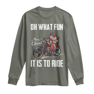 Funny Christmas Motorcycle Santa Long Sleeve Shirt Oh What Fun It Is To Ride Motorbike Rider Xmas Gift TS10 Military Green Print Your Wear