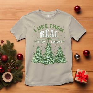 Funny Christmas Tree T Shirt I Like Them Real Thick And Sprucey TS10 Sand Print Your Wear