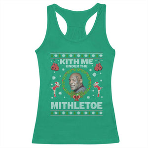 Funny Christmas Racerback Tank Top Kith Me Under The Mithletoe Tyson Ugly Xmas TS10 Irish Green Print Your Wear