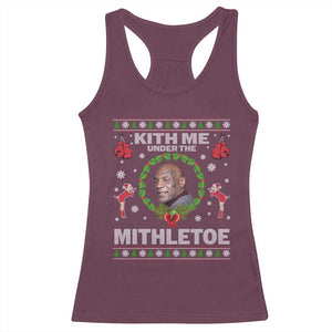 Funny Christmas Racerback Tank Top Kith Me Under The Mithletoe Tyson Ugly Xmas TS10 Maroon Print Your Wear