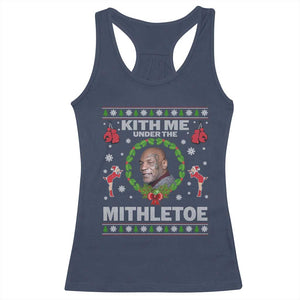 Funny Christmas Racerback Tank Top Kith Me Under The Mithletoe Tyson Ugly Xmas TS10 Navy Print Your Wear