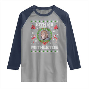 Funny Christmas Raglan Shirt Kith Me Under The Mithletoe Tyson Ugly Xmas TS10 Sport Gray Navy Print Your Wear