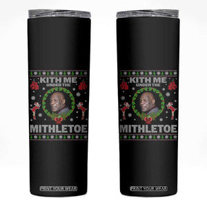 Funny Christmas Skinny Tumbler Kith Me Under The Mithletoe Tyson Ugly Xmas TS10 Black Print Your Wear