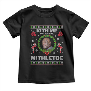 Funny Christmas Toddler T Shirt Kith Me Under The Mithletoe Tyson Ugly Xmas TS10 Black Print Your Wear