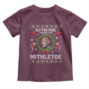Funny Christmas Toddler T Shirt Kith Me Under The Mithletoe Tyson Ugly Xmas TS10 Maroon Print Your Wear